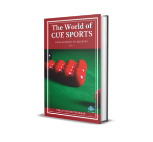 The World of Cue Sports: From History to Mastery- Part:1 (English) By Viraj Yogesh Thakkar