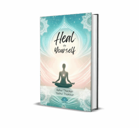 Heal Yourself (English) by Ashvi Thacker & Yashvi Thakkar
