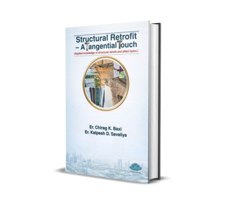 Structural Retrofit - A Tangential Touch (English) By Chirag K. Baxi and Kalpesh D. Savaliya