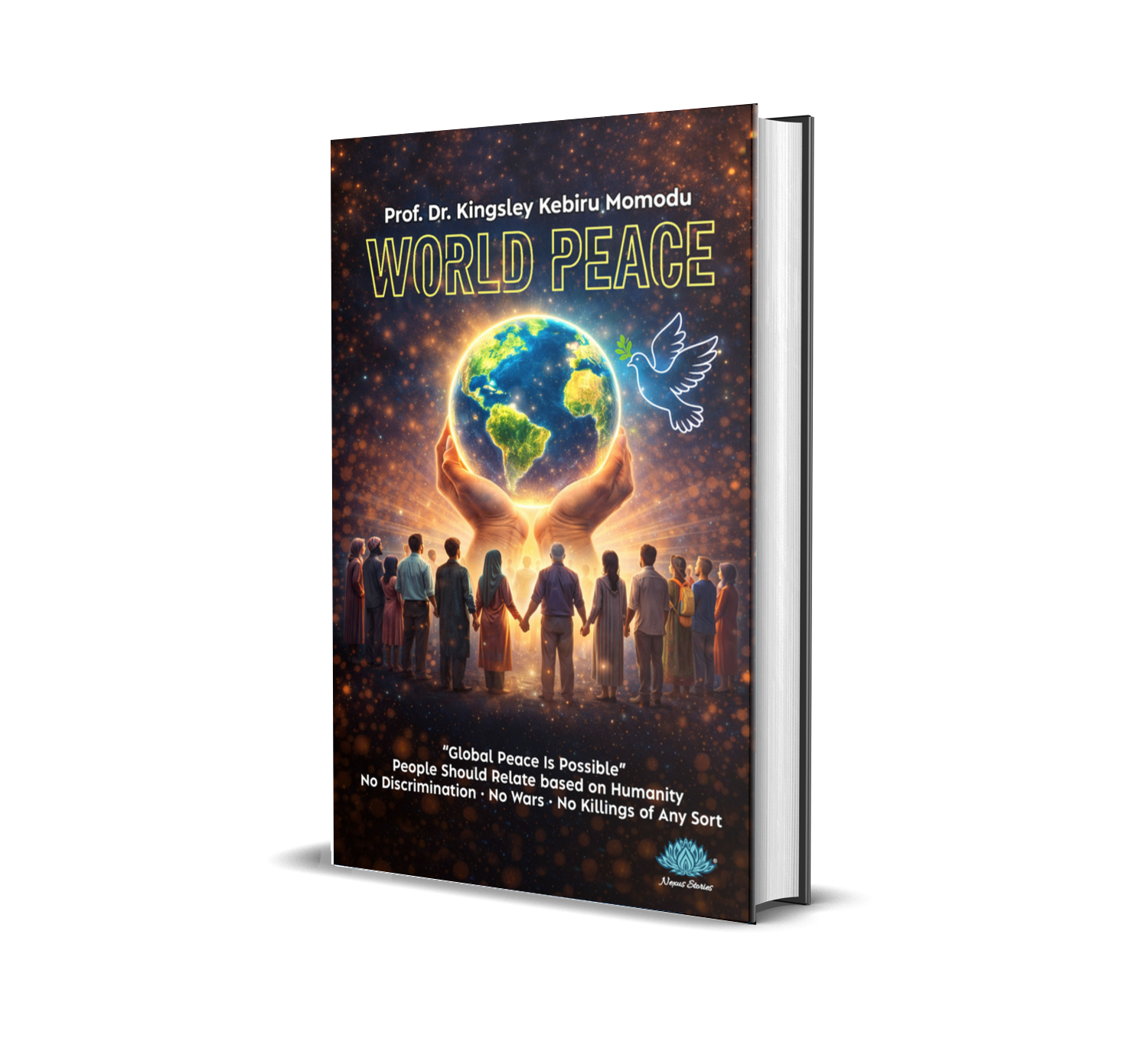 WORLD PEACE “Global Peace Is Possible” (English) By Prof. Dr. Kingsley Kebiru Momodu