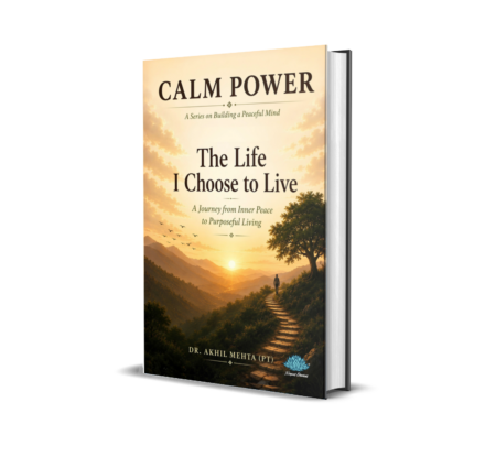The Life I Choose to Live (English) By Dr. Akhil Mehta (PT)